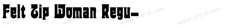 Felt Tip Woman Regu字体转换